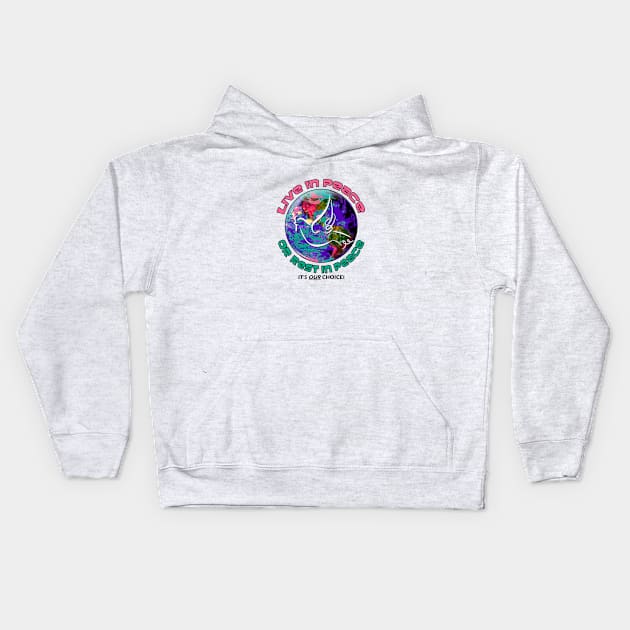 Live in Peace or Rest in Peace. Kids Hoodie by marengo